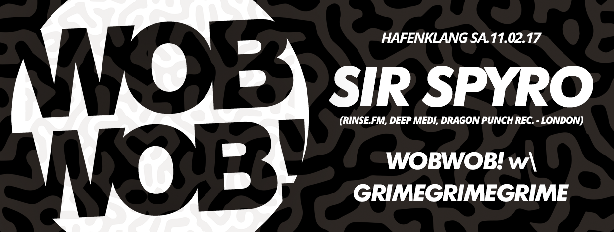 WobWob! + GrimeGrimeGrime